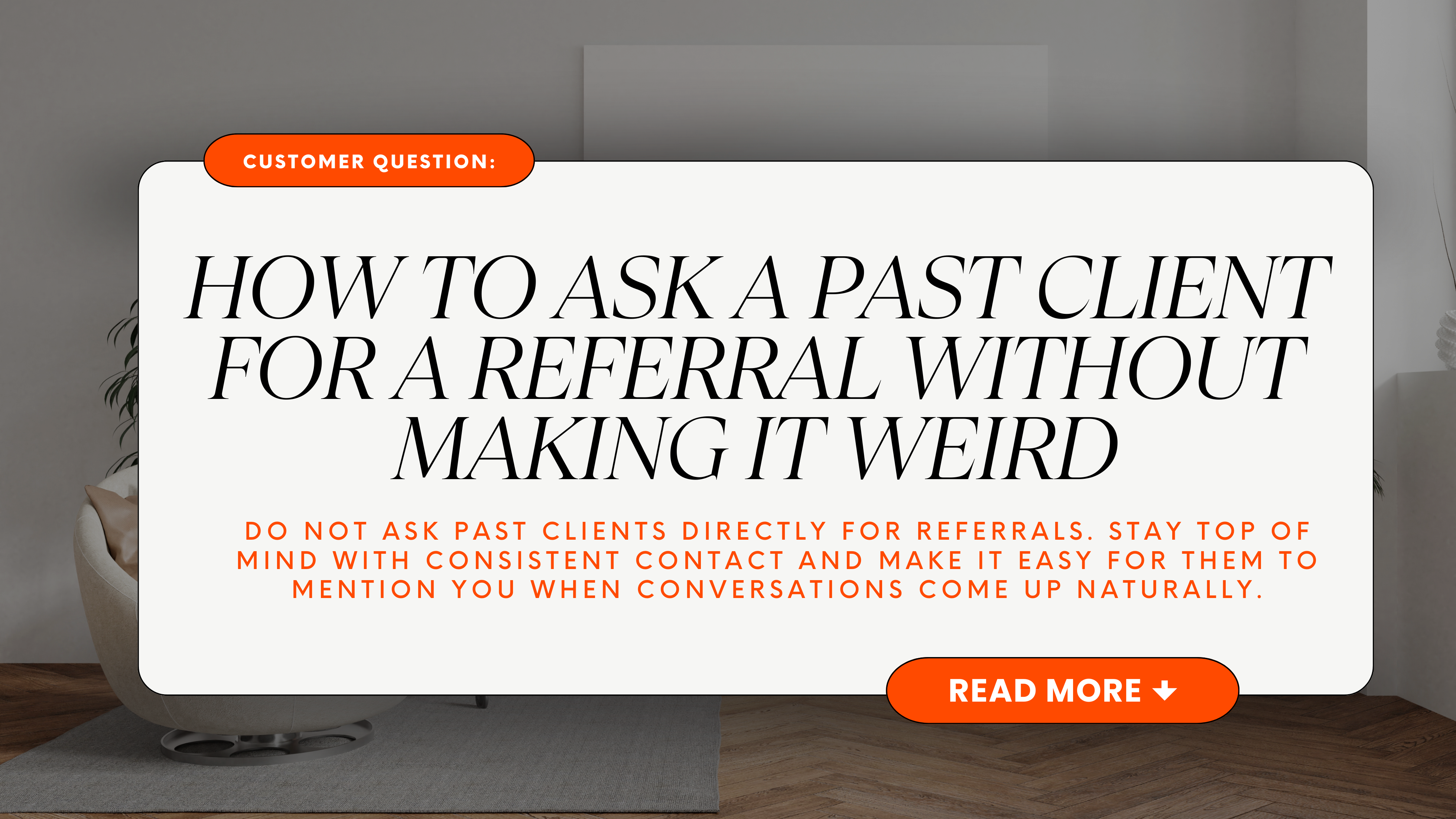 How to Ask a Past Client for a Referral Without Making It Weird