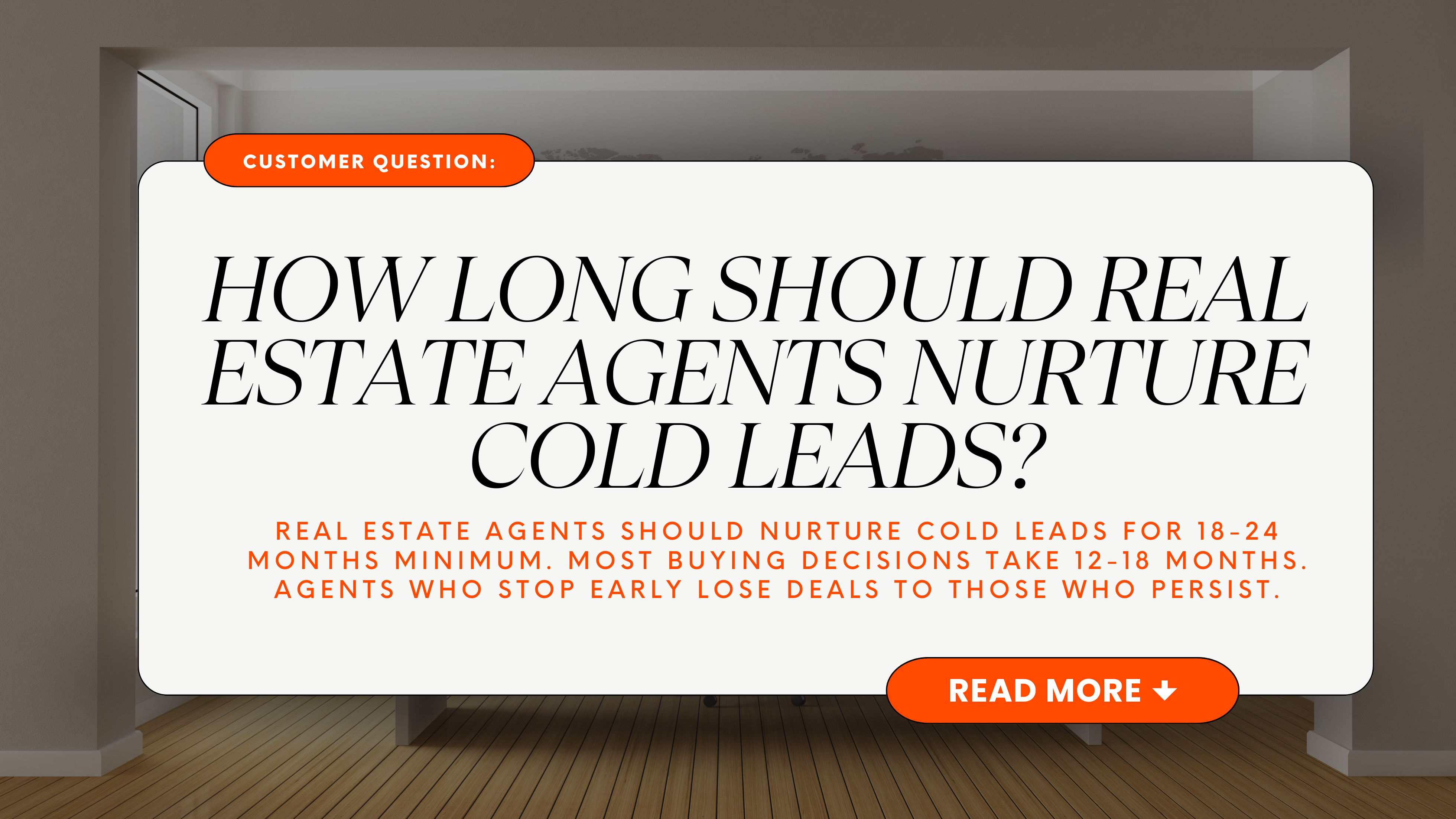 How long should real estate agents nurture cold leads?