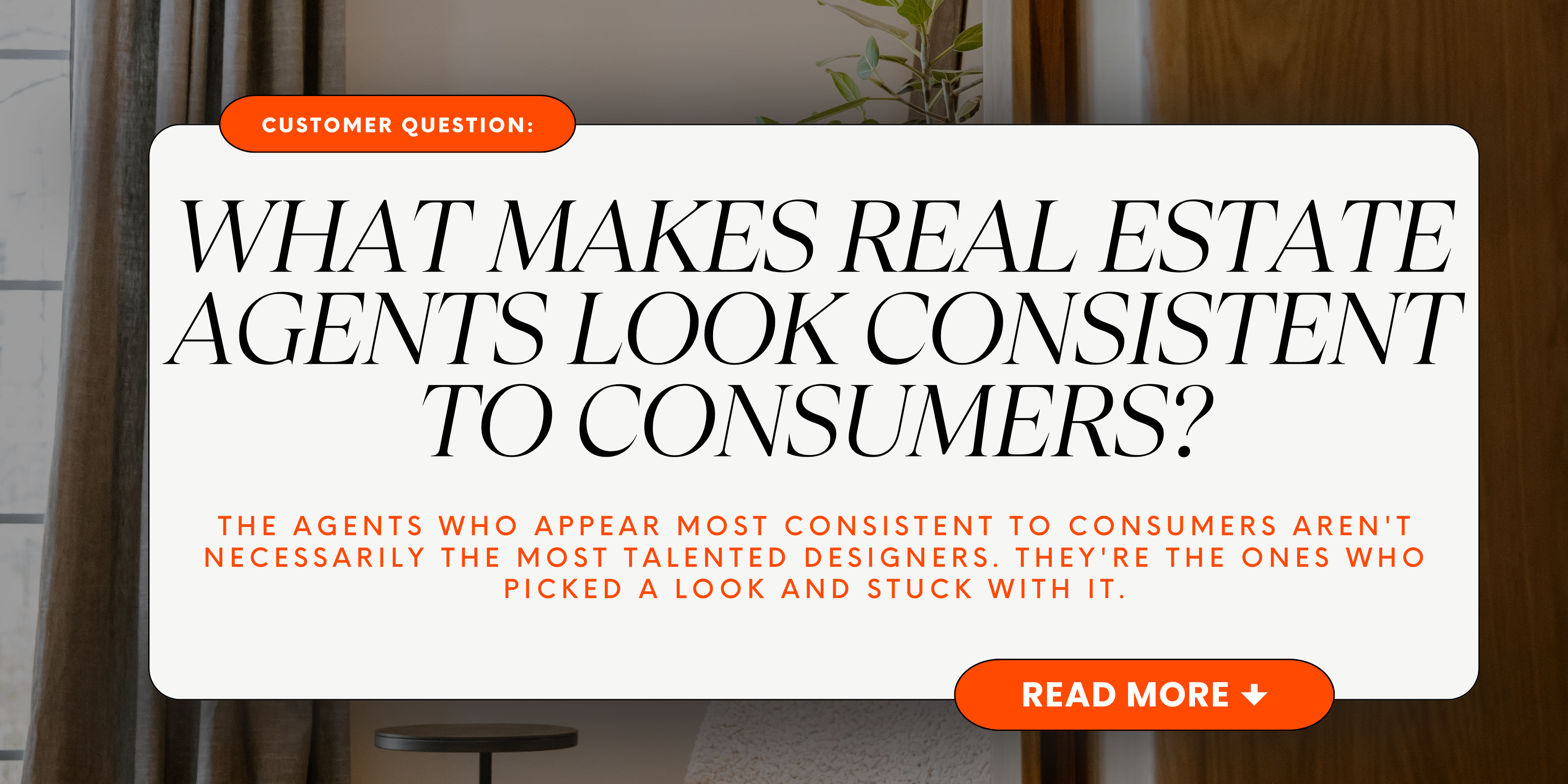 What Makes Real Estate Agents Look Consistent to Consumers?